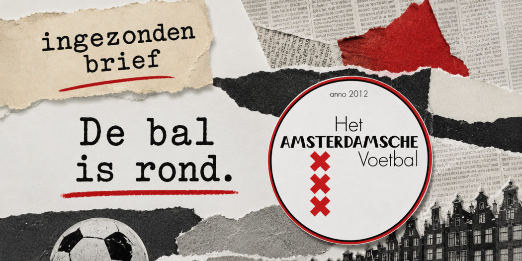 INGEZONDEN BRIEF | “De bal is rond” - Het Amsterdamsche Voetbal